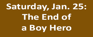 Jan. 25 - The End of a Boy Hero